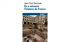 Jean-Paul Demoule - On a retrouvé l'histoire de France 