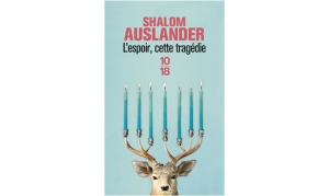 Shalom Auslander - L'espoir, cette tragédie