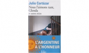 Julio Cortázar - Nous l'aimons tant, Glenda