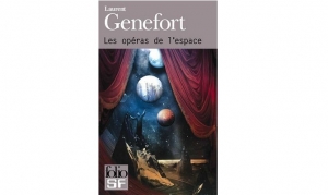 laurent Genefort - Les opéras de l'espace