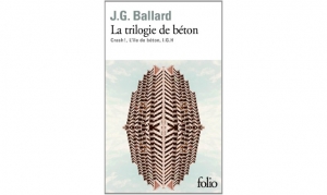 J.G. Ballard - La trilogie du béton