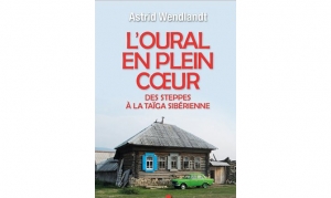 Astrid Wendlandt - L'Oural en plein coeur