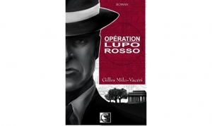 Gilles Milo-Vacéri - Opération Lupo Rosso