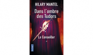 Hilary Mantel - Dans l'ombre des Tudors