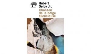 Hubert Selby Jr - Chanson de la neige silencieuse