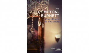 Ivy Compton-Burnett - L'excellence de nos aïnés