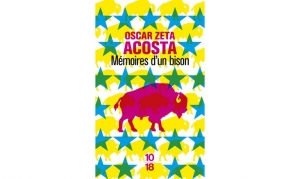 Oscar Zeta Acosta - Mémoires d'un bison