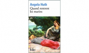 Angela Huth - Quand rentrent les marins