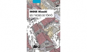 Inoue Hisashi - Les 7 roses de Tôkyô