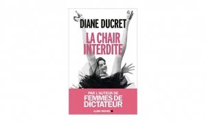 Diane Ducret - La chair interdite