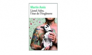 Martin Amis - Lionel Asbo, l'état de l'Angleterre