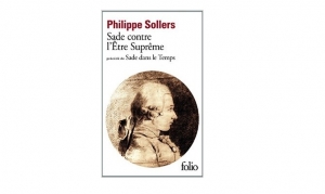 Philippe Sollers - Sade contre l'Etre Suprême