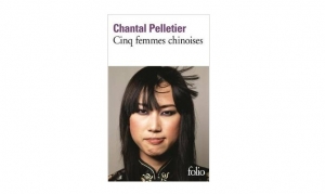 Chantal Pelletier - Cinq femmes chinoises