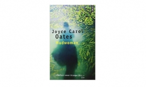 Joyce Carol Oates - Mudwoman