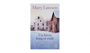 Mary Lawson - Un hiver long et rude
