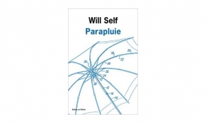 Will Self - Parapluie