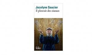 Jocelyne Saucier - Il pleuvait des oiseaux