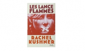 Rachel Kushner - Les lance-flammes