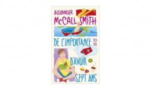Alexander McCall Smith - L'importance d'avoir sept ans
