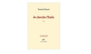 Yannick Haenel - Je cherche l'Italie