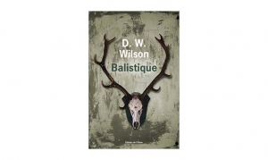 D.W. Wilson - Balistique