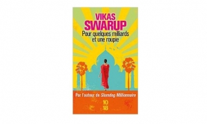 Vikas Swarup - Pour quelques milliards de roupies