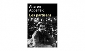Aharon Appelfeld - Les partisans