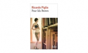 Ricardo Piglia - Pour Ida Brown