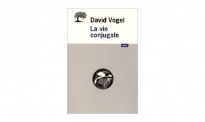 David Vogel - La vie conjugale
