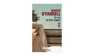 Maggie O'Farrell - En cas de forte chaleur