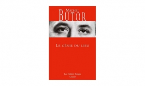 Michel Butor - Le génie du Lieu