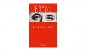 Michel Butor - Le génie du Lieu