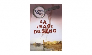 Peter May - La trace de sang