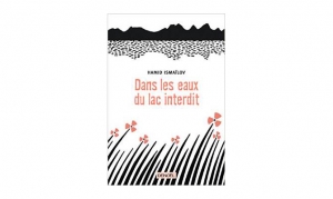 Hamid Ismaïlov - Dans les eaux du lac interdit