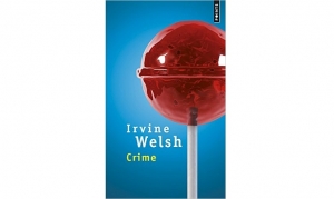 Irvine Welsh - Crime