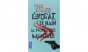 Paul Colize - L'avocat, le nain et la princesse masquée