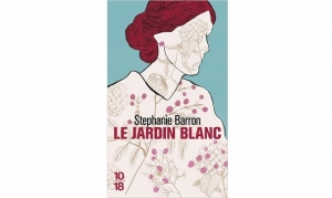 Stéphanie Barron - Le jardin blanc