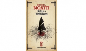 Michel Moatti - Retour à Whitechapel