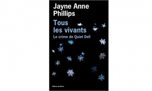 Jayne Anne Philips - Tous les vivants