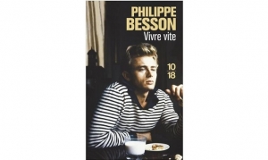 Philippe Besson - Vivre vite