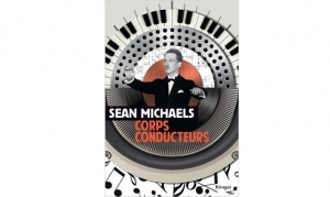 Sean Michaels - Corps conducteurs