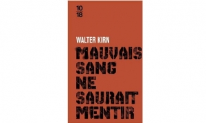 Walter Kirn - Mauvais sang ne saurait mentir