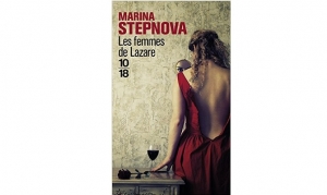 Marina Stepnova - Les femmes de Lazare