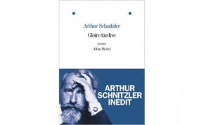 Arthur Schnitzler - Gloire tardive