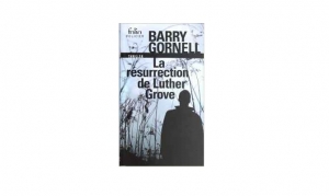 Barry Gornell - La résurrection de Luther Grove