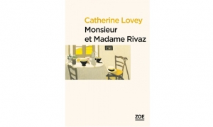 Catherine Lovey - Monsieur et Madame Rivaz
